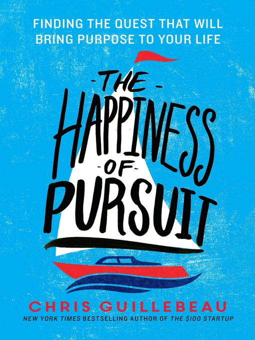 Title details for The Happiness of Pursuit by Chris Guillebeau - Wait list